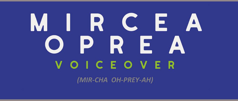 Mircea Oprea voice-over demo and work. Mircea Oprea voice-over demos and work. His voice style is positive, authoritative, trusting and calming, and is perfect for narration, instruction and demonstration.